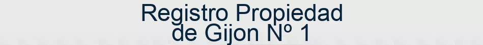 Registro Propiedad de Gijon Nº 1