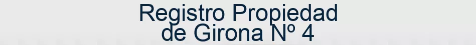 Registro Propiedad de Girona Nº 4