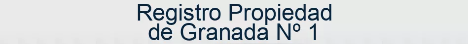 Registro Propiedad de Granada Nº 1