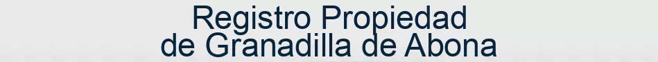 Registro Propiedad de Granadilla de Abona