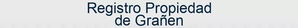 Registro Propiedad de Grañen