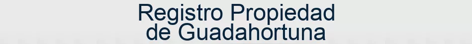 Registro Propiedad de Guadahortuna