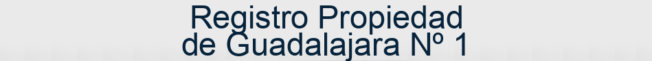 Registro Propiedad de Guadalajara Nº 1