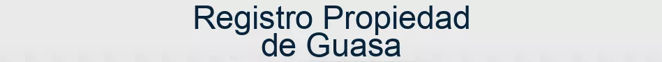 Registro Propiedad de Guasa