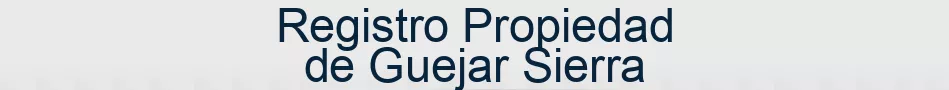 Registro Propiedad de Guejar Sierra
