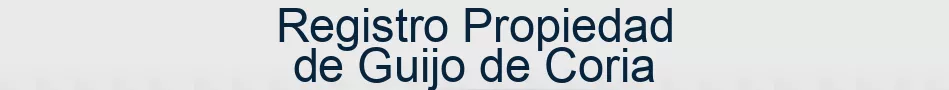 Registro Propiedad de Guijo de Coria