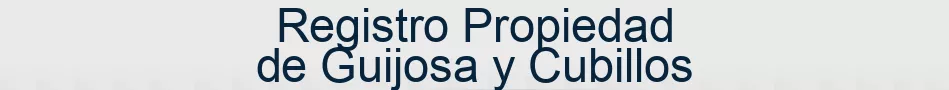Registro Propiedad de Guijosa y Cubillos