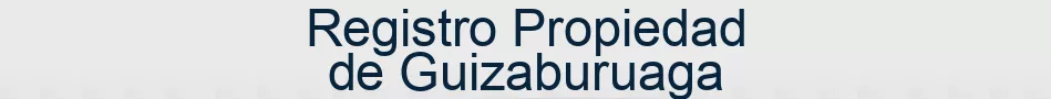 Registro Propiedad de Guizaburuaga
