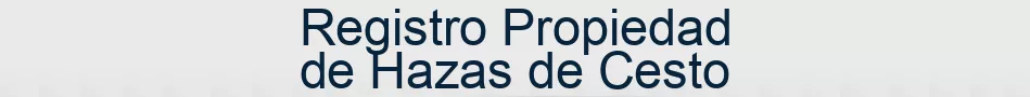 Registro Propiedad de Hazas de Cesto