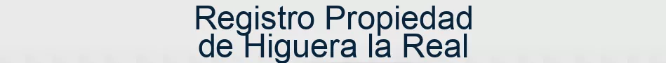 Registro Propiedad de Higuera la Real