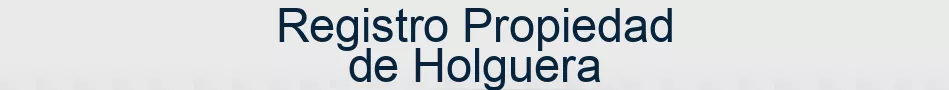 Registro Propiedad de Holguera