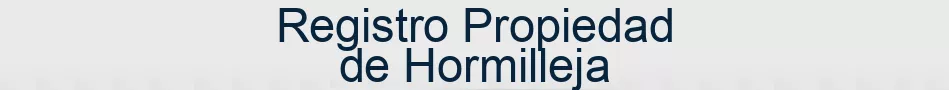 Registro Propiedad de Hormilleja