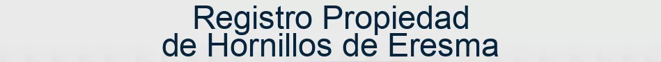 Registro Propiedad de Hornillos de Eresma