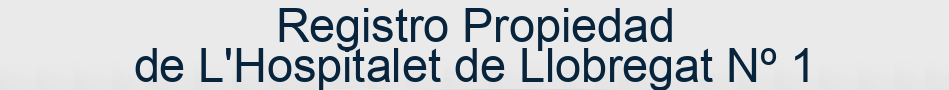 Registro Propiedad de L'Hospitalet de Llobregat Nº 1