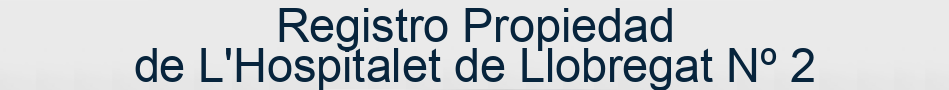 Registro Propiedad de L'Hospitalet de Llobregat Nº 2