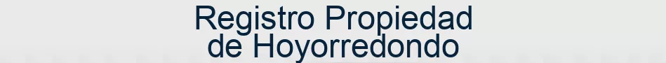 Registro Propiedad de Hoyorredondo