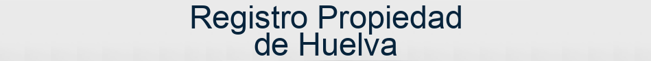 Registro Propiedad de Huelva