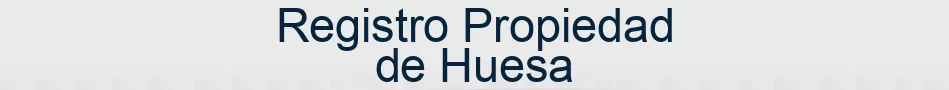 Registro Propiedad de Huesa