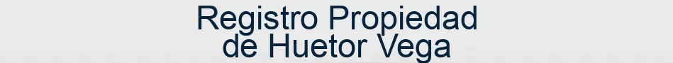 Registro Propiedad de Huetor Vega