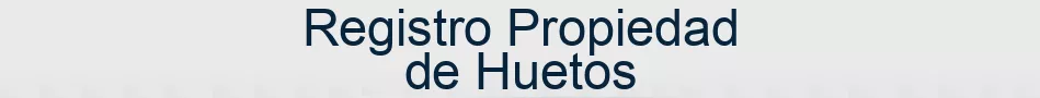 Registro Propiedad de Huetos