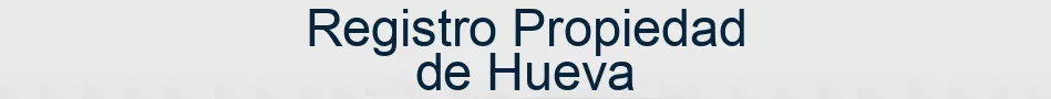 Registro Propiedad de Hueva
