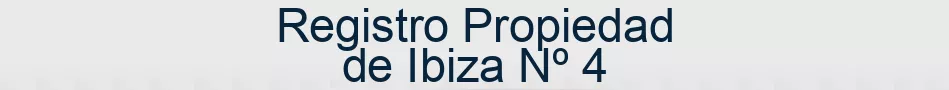 Registro Propiedad de Ibiza Nº 4