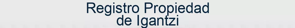 Registro Propiedad de Igantzi