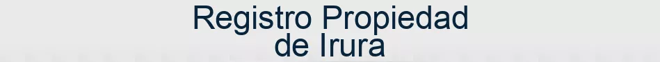Registro Propiedad de Irura