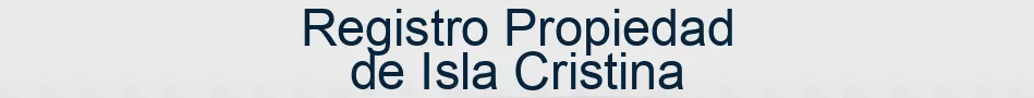 Registro Propiedad de Isla Cristina