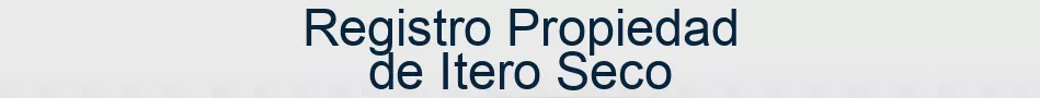 Registro Propiedad de Itero Seco