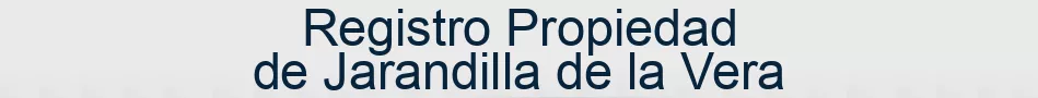 Registro Propiedad de Jarandilla de la Vera