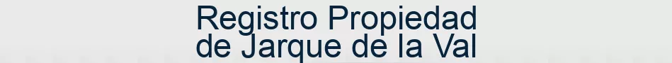 Registro Propiedad de Jarque de la Val