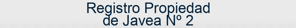 Registro Propiedad de Javea Nº 2