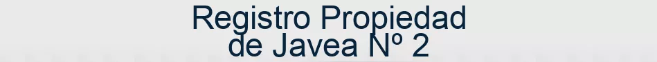 Registro Propiedad de Javea Nº 2