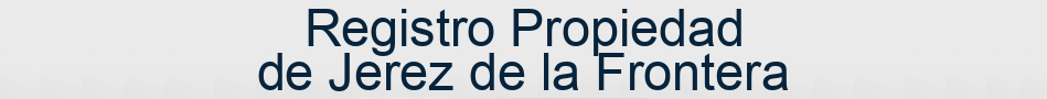 Registro Propiedad de Jerez de la Frontera