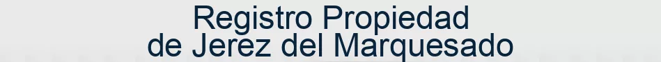 Registro Propiedad de Jerez del Marquesado