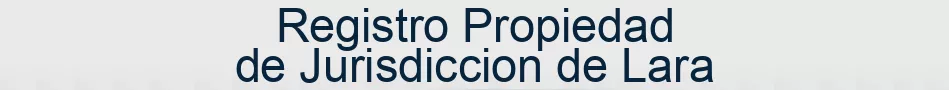 Registro Propiedad de Jurisdiccion de Lara