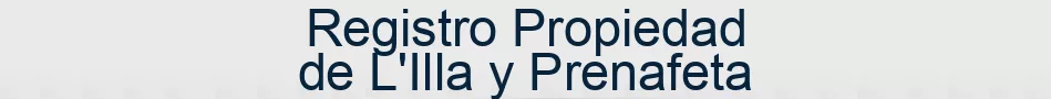 Registro Propiedad de L'Illa y Prenafeta