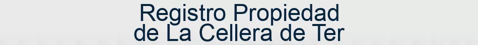 Registro Propiedad de La Cellera de Ter