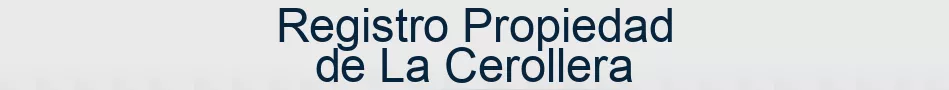 Registro Propiedad de La Cerollera