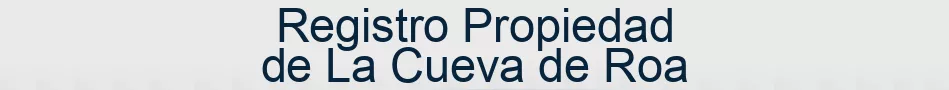 Registro Propiedad de La Cueva de Roa