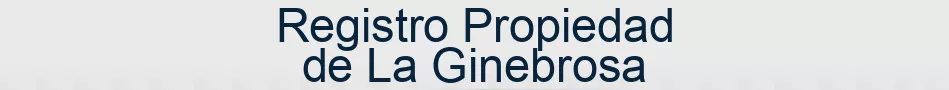 Registro Propiedad de La Ginebrosa