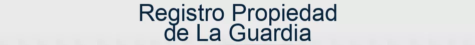 Registro Propiedad de La Guardia