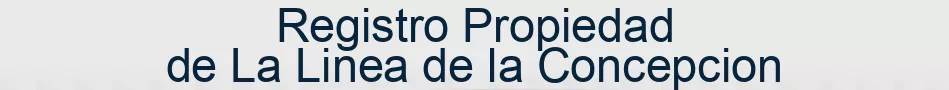 Registro Propiedad de La Linea de la Concepcion