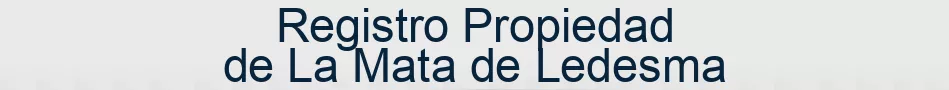 Registro Propiedad de La Mata de Ledesma