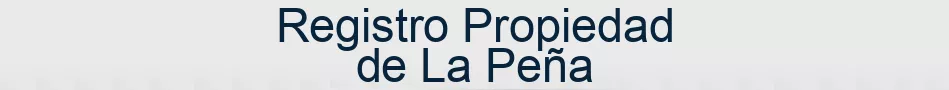 Registro Propiedad de La Peña