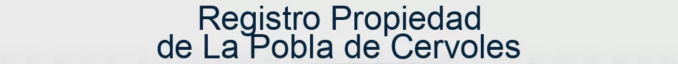Registro Propiedad de La Pobla de Cervoles