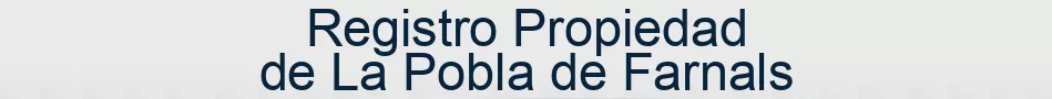 Registro Propiedad de La Pobla de Farnals