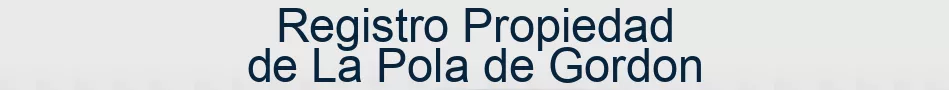 Registro Propiedad de La Pola de Gordon