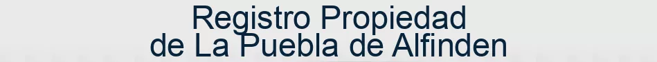Registro Propiedad de La Puebla de Alfinden